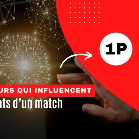 Les facteurs qui influencent les résultats d’un match ?