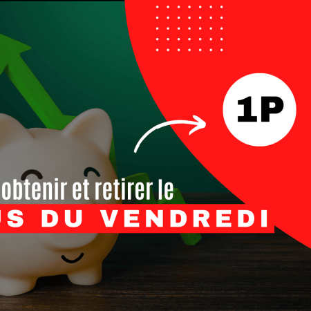 Bonus du vendredi 1xBet : Comment l’obtenir et le retirer ?