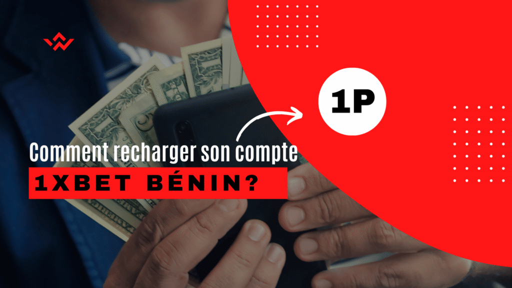 recharger compte 1xBet Bénin